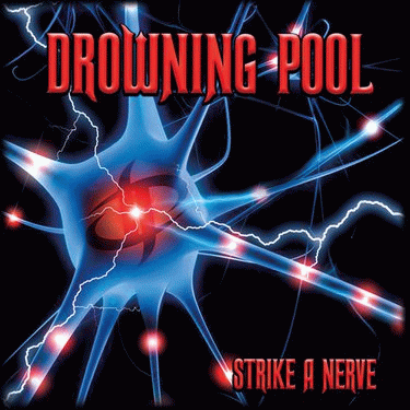 Drowning Pool : Strike a Nerve